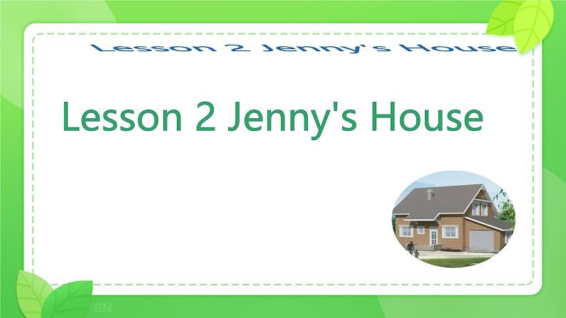 Unit 1 Lesson 2 Jenny’s house （课件）-2024-2025学年冀教版（三起）英语六年级上册01