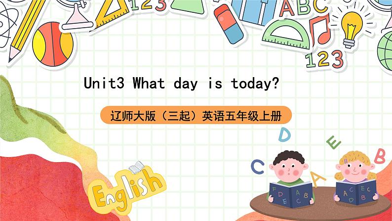 辽师大版（三起）英语五上Unit3《What  day  is  today？》课件01