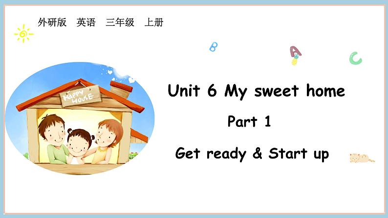 Unit 6 My sweet home Part 1 Get ready & Start up（课件+素材）-2024-2025学年外研版（2024）英语三年级上册01