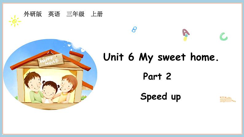 Unit 6 My sweet home Part 2 Speed up（课件+素材）-2024-2025学年外研版（2024）英语三年级上册01