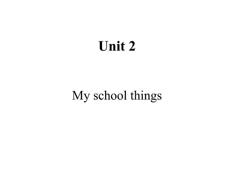 Unit 2 My school things Fuel up 授课课件01