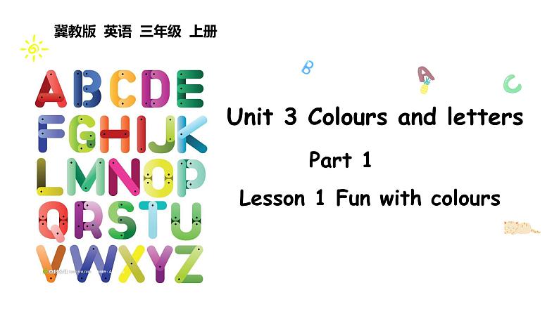 Unit 3 Colours and letters Lesson 1（课件+素材）-2024-2025学年冀教版（2024）英语三年级上册01