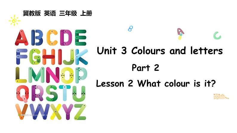 Unit 3 Colours and letters Lesson 2（课件+素材）-2024-2025学年冀教版（2024）英语三年级上册01