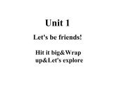 Unit 1 Let's be friends Hit it big&Wrap up&Let's explore授课课件