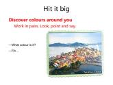 Unit 3 It's a colourful world Hit it big& Wrap up & Let's explore 课件