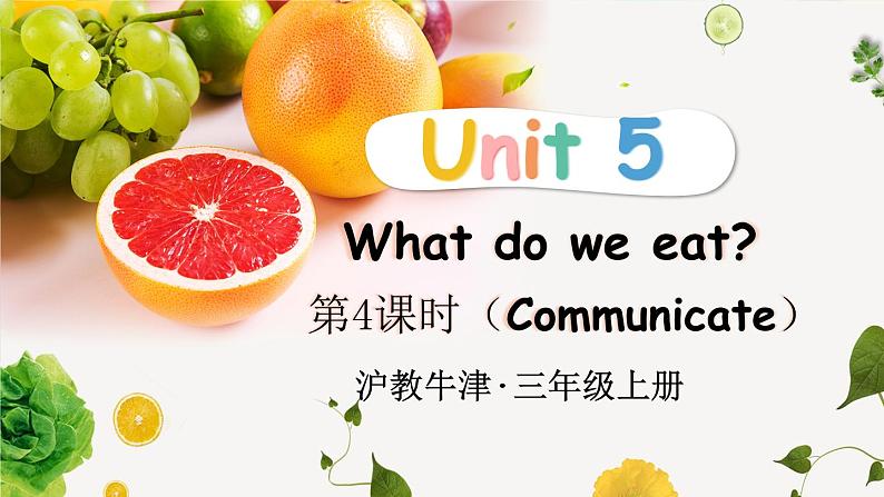 新牛津上海版（三起）英语三年上册--Unit 5 What do we eat 第4课时（Communicate）（课件+素材）01