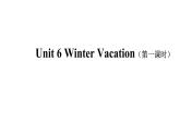 人教版（新起点）小学英语六年级上册 Unit 6 Winter Vacation 第一课时课件