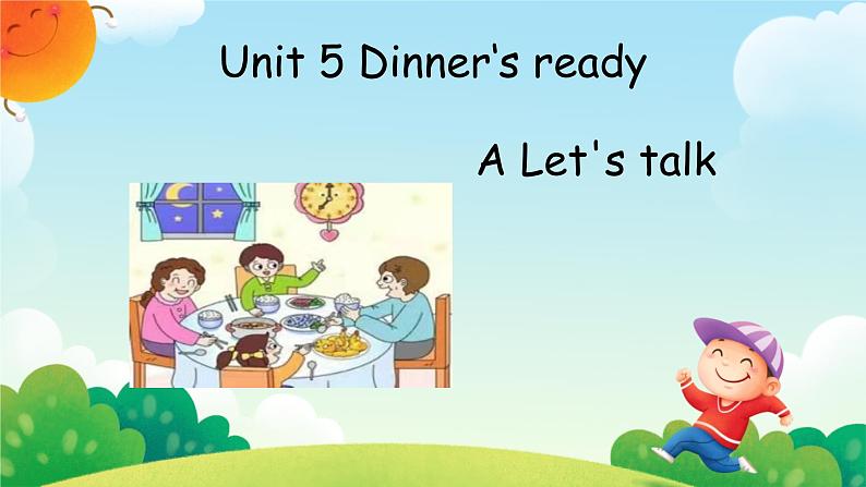 Unit 5 Dinner is ready A Let's talk（课件）-2024-2025学年人教PEP版英语四年级上册01