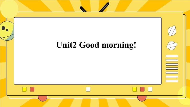 辽师大版（三起）三上英语 Unit2  Good  morning!   课件01