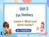 Unit 2 Fun Numbers Lesson 4 What's your phone number？（课件+素材）-2024-2025学年闽教版（2024）英语三年级上册