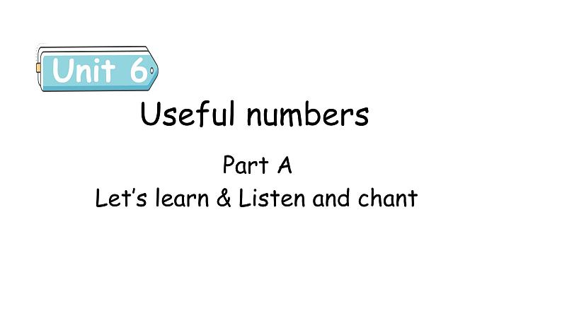 Unit 6 Useful numbers PartA(2) Let's learn  课件第1页