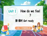【新教材】沪教牛津版（六三制一起）英语三年级上册Unit 1 How do we feel 第1课时 Get ready（课件+素材）