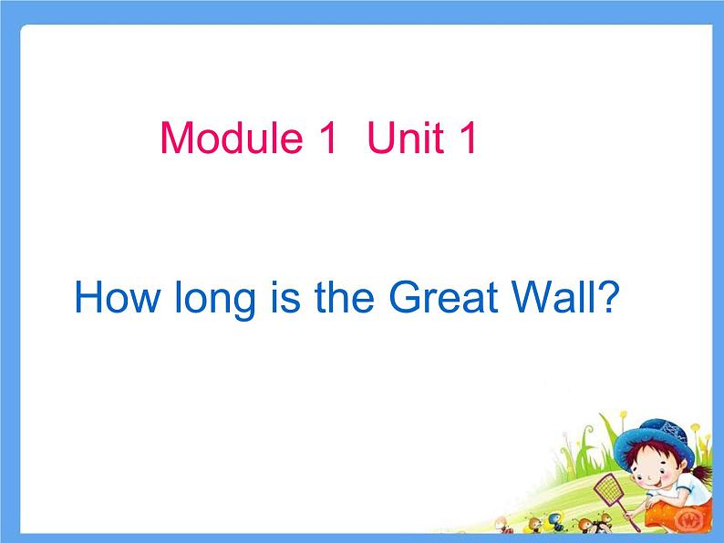 外研版（一起）六上Module 1《Unit 1 How long is the Great Wall》ppt课件301