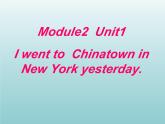 外研版（一起）六上Module 2《Unit 1 I went to Chinatown in New York yesterday》ppt課件2