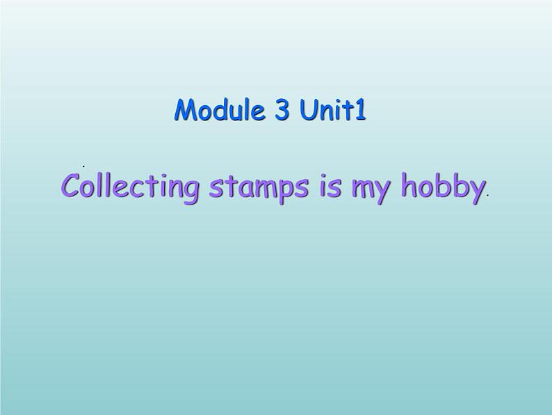 外研版（一起）六上Module 3《Unit 2 Collecting stamps is my hobby》ppt课件2第1页