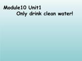 外研版（一起）六上Module 10《Unit 1 Only drink clean water》ppt課件3