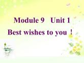 外研版一起小學(xué)英語六下《Module 9Unit 1 Best wishes to you !》PPT課件