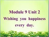 外研版一起小學(xué)英語六下《Module 9Unit 2 Wishing you happiness every day.》PPT課件