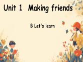 Unit 1課件 Making friends B learn