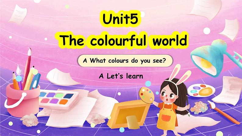 人教版PEP（2024）英语三年级上册--Unit5 The colourful world A Let’s learn（课件+素材）01