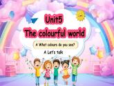 人教版PEP（2024）英語(yǔ)三年級(jí)上冊(cè)--Unit5 The colourful world A Let’s talk（課件+素材）