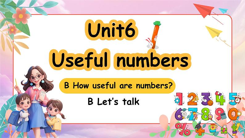 Unit6 Useful numbers PartB  Let's talk PPT课件01