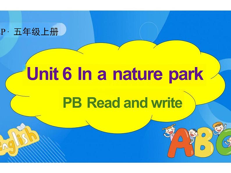 Unit6InanatureparkPBReadandwrite（课件）人教PEP版英语五年级上册01