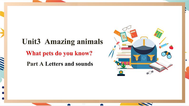 人教pep版英语三年级上册Unit3 Amazing animals Part A Letters and sounds课件+单元整体设计+素材01