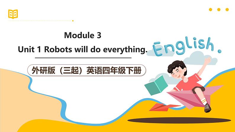 外研版（三起）英语四下 Module 3 Unit 1《Robots will do everything  》课件49张第1页