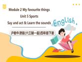 滬教牛津版(六三制一起)四下 Module 2 Unit 5《Sports》Period 3 課件+單元教案+素材