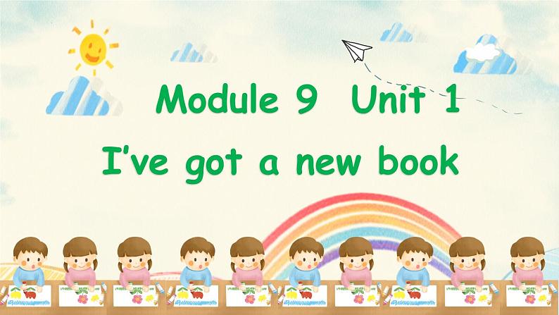 Module 9 Unit 1 I've got a new book（课件）小学三年级英语下册同步精品（外研版三起）第1页