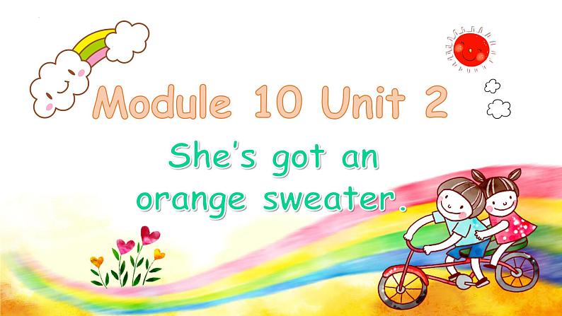 Module 10 Unit 2 She's got an orange sweater（课件）小学三年级英语下册同步精品（外研版三起）第1页