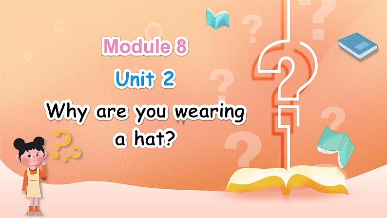 M8U2 Why are you wearing a hat第1页