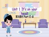 Unit 1 It's on your head! Part E-G（課件+素材）-2024-2025學(xué)年湘少版（三起）英語四年級下冊