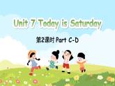 Unit 7 Today is Saturday Part C-D（课件+素材）-2024-2025学年湘少版（三起）英语四年级下册