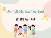Unit 10 He has two feet Part A-B（課件+素材）-2024-2025學(xué)年湘少版（三起）英語四年級(jí)下冊(cè)