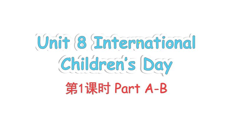 Unit 8 第1课时 Part A-B第1页