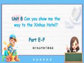 Unit 8 Can you show me the way to the Xinhua Hotel Part E-F（課件+素材）-2024-2025學(xué)年湘少版（三起）英語(yǔ)五年級(jí)下冊(cè)