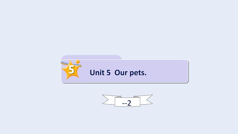 Unit 5 Our pets Lesson 2（课件）剑桥国际少儿英语 Kid's box 第一册第1页