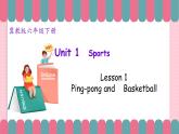 冀教版小學(xué)英語六年級下冊 Lesson 1 Ping-pong and Basketball 課件+教案