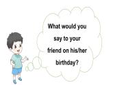 小学英语新湘少版三年级上册Let's Know More Happy birthday!教学课件2024秋