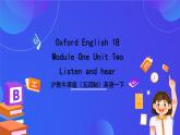 滬教牛津版（五四制）英語一下Module 1 Using my five senses Unit 2《Listen and hear Period 1》課件