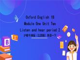 滬教牛津版（五四制）英語一下Module 1 Using my five senses Unit 2《Listen and hear Period 2》課件