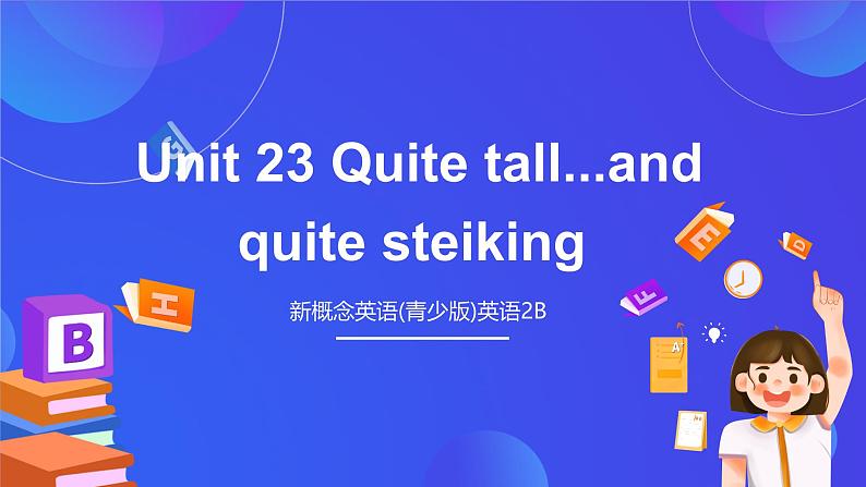 新概念英语(青少版)英语2BUnit 23 《Quite tall...and quite steiking》课件第1页