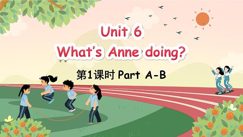 Unit 6 第1课时 Part A-B第1页