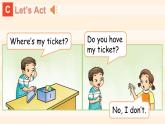 Unit 11 Do you have a ticket？Part C-D（課件+素材）-2024-2025學(xué)年湘少版（三起）英語(yǔ)四年級(jí)下冊(cè)