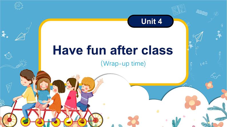 Unit4 Have fun after class wrap-up time（课件）-2024-2025学年译林版（三起）（2024）英语三年级下册第1页