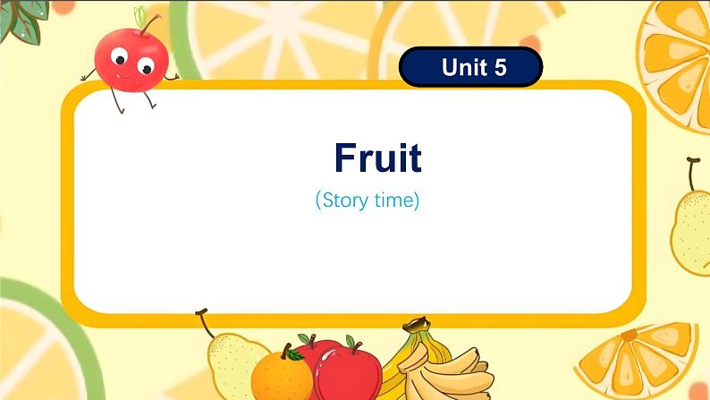 Unit5 Fruit story time（课件）-2024-2025学年译林版（三起）（2024）英语三年级下册第1页