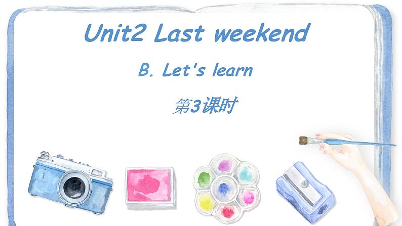 Unit 2 Last weekend  Part B Let's learn（课件）人教PEP版英语六年级下册第1页