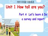 Unit 1 How tall are you Part A  Let’s learn & Do a survey and report（课件）人教PEP版英语六年级下册